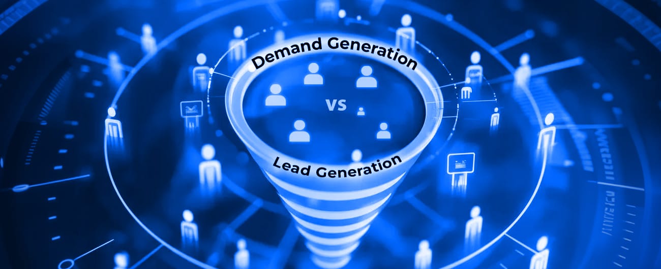 Lead generation vs. demand generation